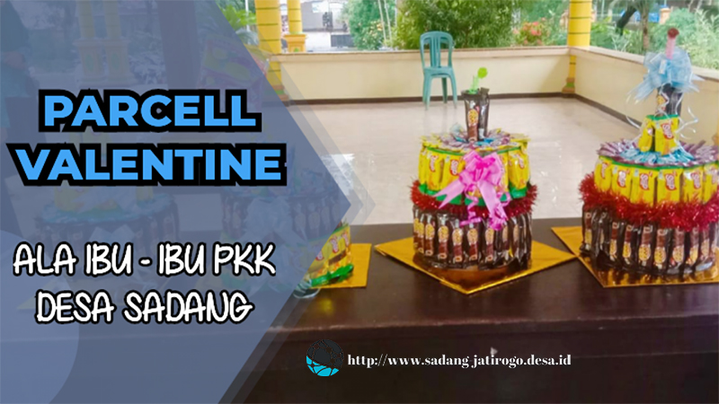 TP-PKK DESA SADANG BERKREASI MEMBUAT PARCELL VALENTINE DARI SNACK UNTUK ADEK-ADEK TK DAN PAUD