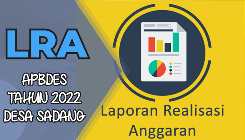 LAPORAN REALISASI ANGGARAN APBDES DESA SADANG TAHUN 2022