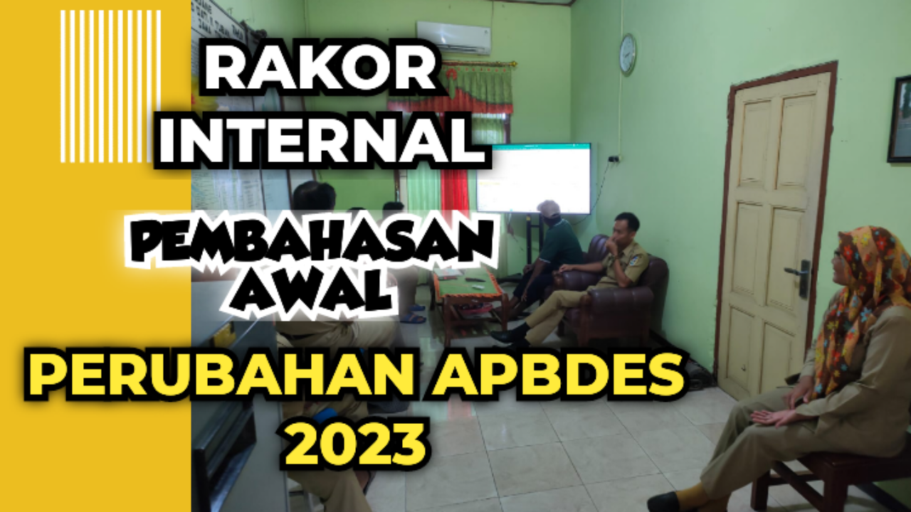 JELANG PERUBAHAN APBDES 2023, PEMDES SADANG GELAR RAKOR INTERN