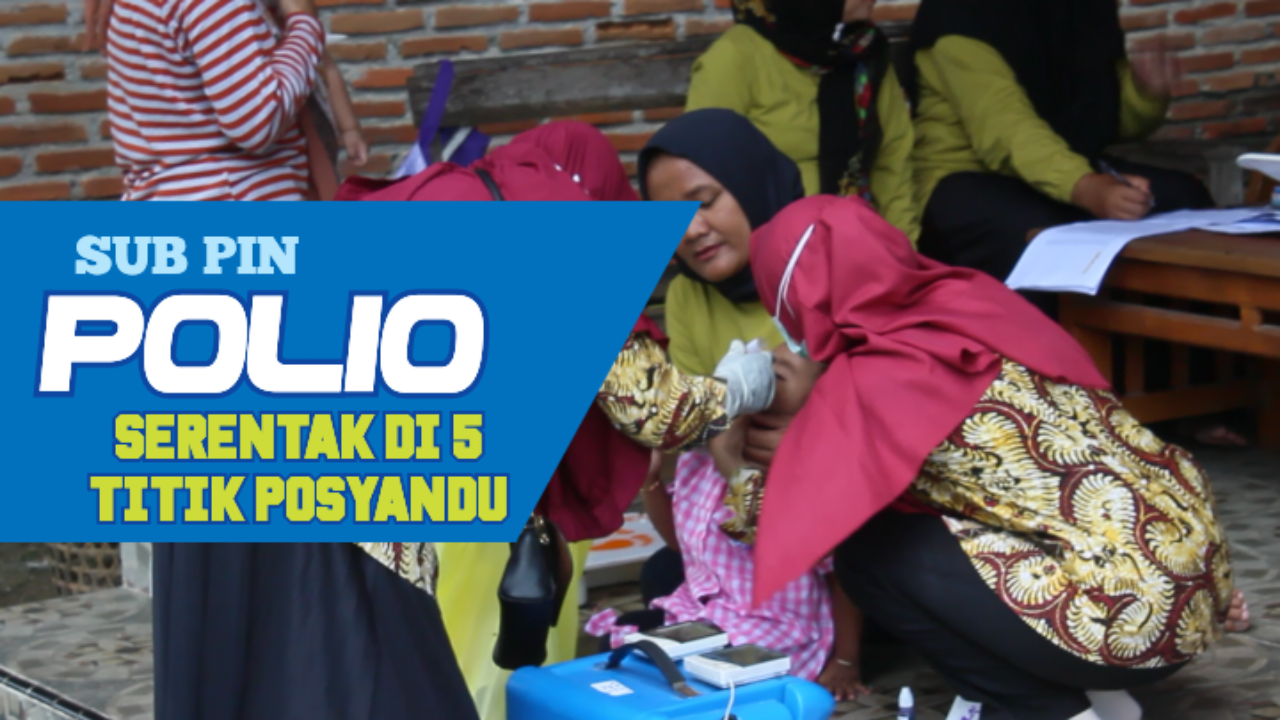 SUB PIN POLIO DI 5 TITIK POSYANDU, BIDAN DESA BERHASIL VAKSIN 218 ANAK